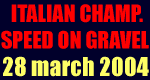 Italian Champ. Speed on Gravel - 28 March 2004