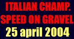 Italian Champ. Speed on Gravel - 25 April 2004