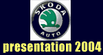 Skoda Auto Presentation 2004